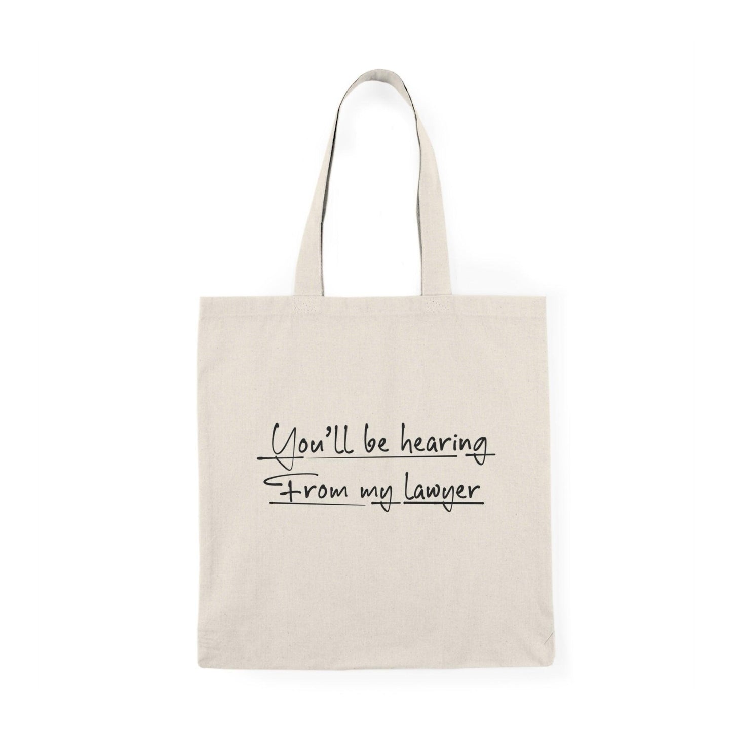 You Will Be Hearing From My Lawyer – Funny Tote - mezetto KEOLIX KEOLIX