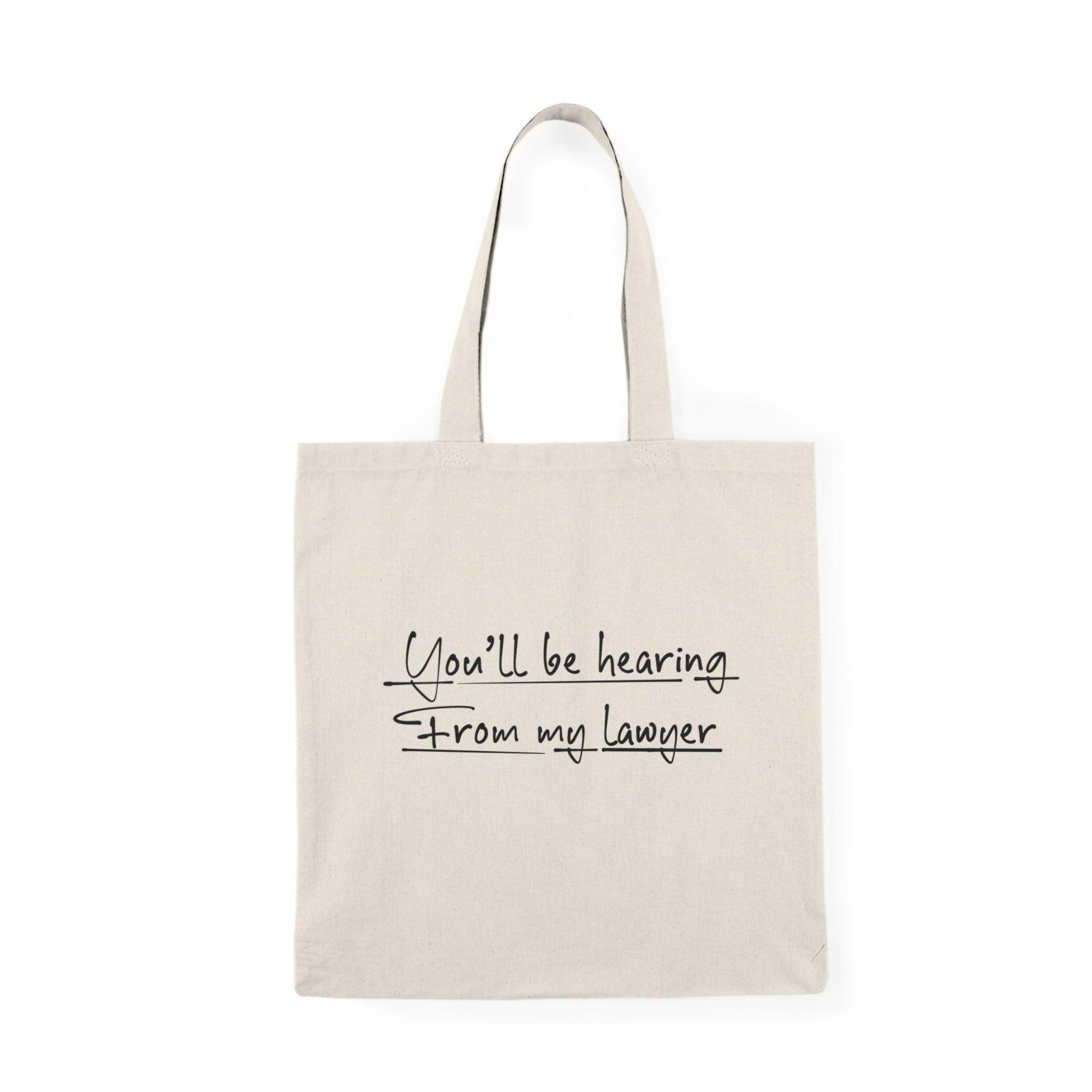 You Will Be Hearing From My Lawyer – Funny Tote - mezetto KEOLIX KEOLIX