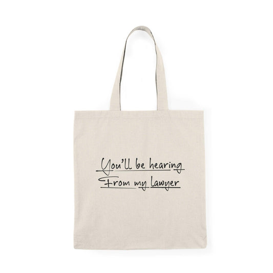You Will Be Hearing From My Lawyer – Funny Tote - mezetto KEOLIX KEOLIX