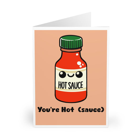 You’re Hot (Sauce) – Spicy Flirty Hot Sauce Greeting Card - mezetto KEOLIX KEOLIX