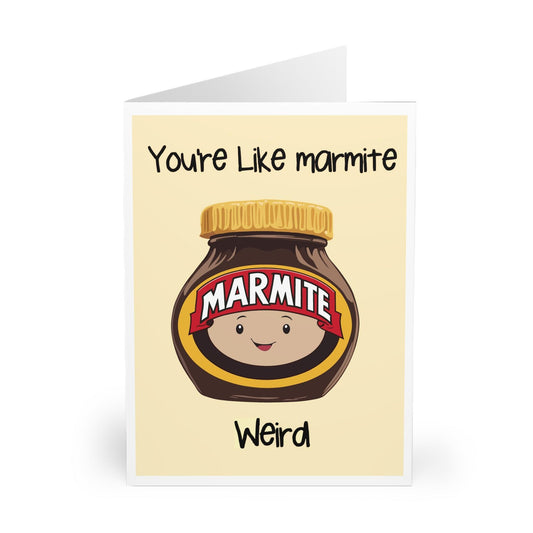 You’re Like Marmite Weird – Quirky Greeting Card - mezetto KEOLIX KEOLIX