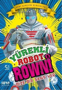 Yürekli Robot Rowni 1 - Bize Bir Şans Ver - mezetto