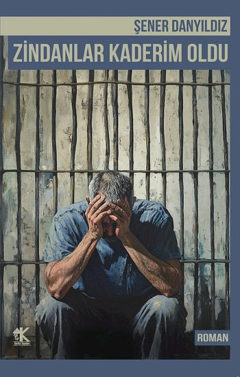Zindanlar Kaderim Oldu